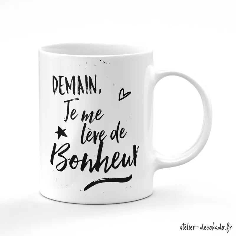 Mug Demain, je me lève de Bonheur